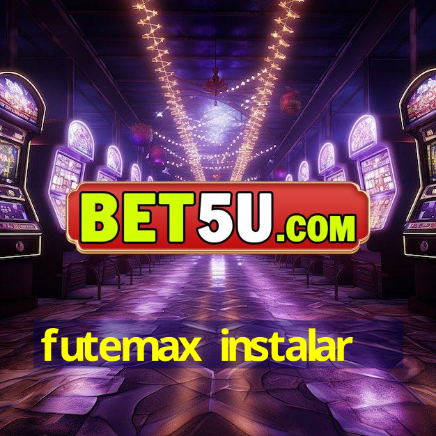 Futemax Instalar